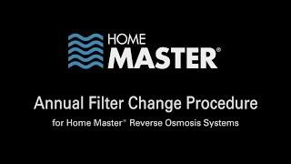 How to change the Home Master® Reverse Osmosis Filters