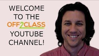 Welcome to the Off2Class YouTube Channel!