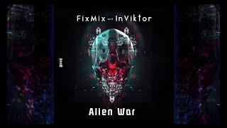 FixMix & InViktor - Alien War [4K]