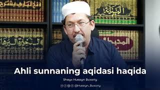 Ahli sunnaning aqidasi haqida | Shayx Husayn Buxoriy  #aqida #aqiyda #ahlisunna