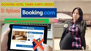 cara booking hotel "tanpa kartu kredit" pakai aplikasi Booking.com