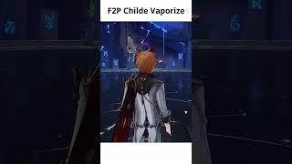 F2P Vaporize Childe 200K+ Damage