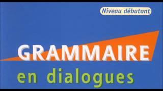 Français - Grammaire en dialogues (niveau débutant) CLE International