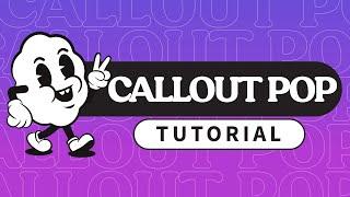 Callout Pop Tutorial