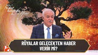 Rüyalar gelecekten haber verir mi? - Nihat Hatipoğlu ile İftar 7 Mayıs 2021