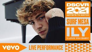 Surf Mesa - ily (i love you baby) (Live) | Vevo DSCVR Artists to Watch 2021