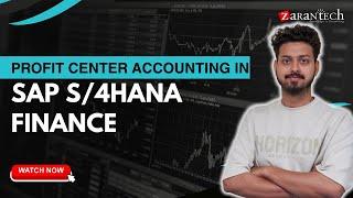 Profit center Accounting in SAP S/4HANA Finance | ZaranTech