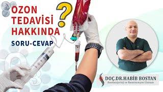 OZON TEDAVİSİ HAKKINDA SORU-CEVAP  -DOÇ.DR.HABİB BOSTAN