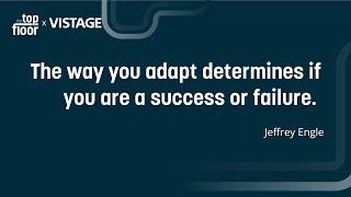 THE WAY YOU ADAPT DETERMINES YOUR SUCCESS OR FAILURE | With Jeffrey Engle | The Top Floor