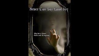 The past and the present collide in the supernatural thriller, Never Can Say Good-bye.