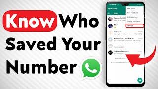 How To Know If Someone Saved Your Number In WhatsApp - Full Guide