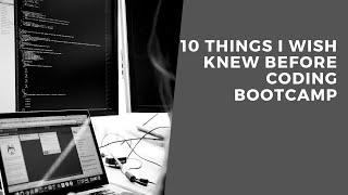 10 Things I wish Knew Before Coding Bootcamp - OpenTechLabs