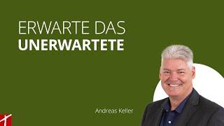 «Erwarte das Unerwartete» |  Dienstag-Gottesdienst mit Andreas Keller |  vom 22. Oktober 24