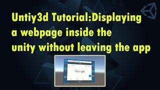 Untiy3d Tutorial: Displaying a webpage inside the unity without leaving the app