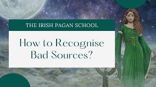 How Do You Recognize Bad Irish Paganism or Celtic Pagan Sources? | The Irish Pagan School