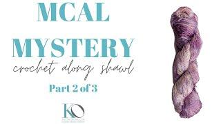Giada Crochet Shawl MCAL Part 2 of 3 Mystery Crochet Shawl