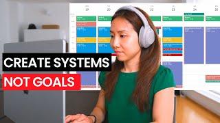 The one habit that is changing my life, set systems rather than goals