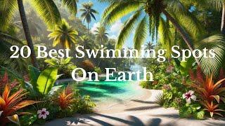 20 Best Swimming Spots in The World | Travel Guide