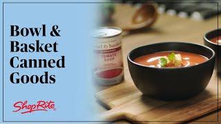 Shop Bowl & Basket Canned Goods | ShopRite Grocery Stores