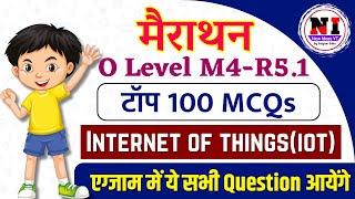 IOT M4-R5.1 Top 100 MCQs |  Important MCQs for O Level IOT 2024 | iot 100 mcqs questions and answers