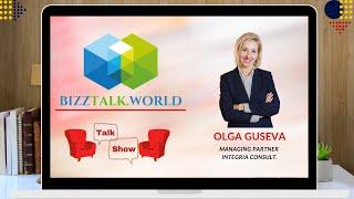 BizzTalk World Talk Show with Olga Guseva, Managing partner at Integria Consult