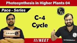 Photosynthesis in higher Plants 04 | C-4 Cycle  | Class 11 | NEET | Pace Series