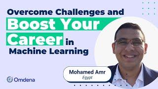 Overcome Obstacles and Become a Successful Machine Learning Engineer – Mohamed Amr, ML Engineer