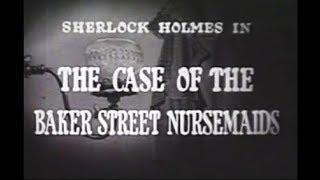 Sherlock Holmes Movie - The Case of the Baker Street Nursemaids