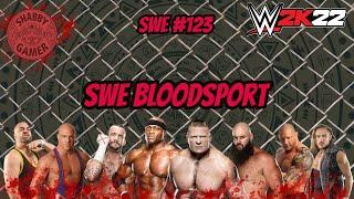 Bloodsport - Night 18 - SWE #123 - WWE 2K22
