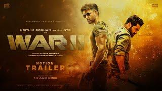 WAR 2 - Notion Trailer 2 | Hrithik Roshan | Jr NTR | Kiara Advani | John Abraham | Ayan Mukerji