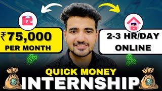 Quick Money Online Internships | 50,000+ Part-Time WFH Internships for Students | Earn Upto ₹75,000