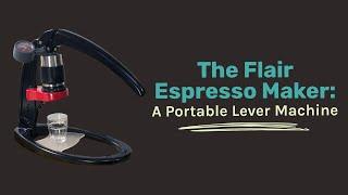The Flair Espresso Maker Review: An Easy Way to Make Perfect Espresso at Home?