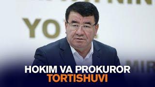 Hokim va prokuror tortishib qoldi