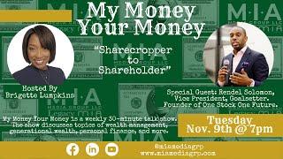 My Money Your Money | “Sharecropper to Shareholder” | Rendel Solomon, Vice President, Goalsetter