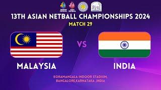 MALAYSIA vs. INDIA | GROUP A | 13TH ASIAN NETBALL CHAMPIONSHIPS 2024 | BENGALURU | INDIA