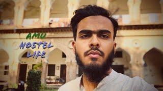 My Hostel Life in Aligarh Muslim University | AN Khan