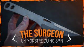 The Surgeon | Couteau de lancer | Un monstre du no spin!