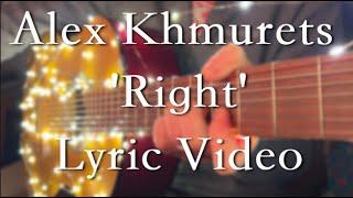 Alex Khmurets - Right (Official Lyric Video)