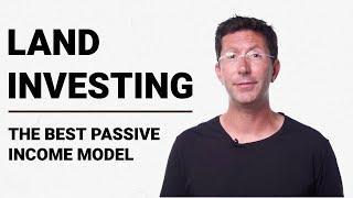 10 Reasons Why Land Investing Is The Best Passive Income Model