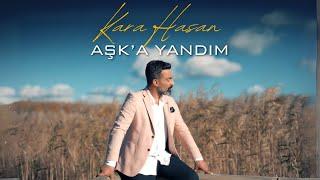 Kara Hasan  | Aşk'a Yandım [ 2025 Official Video ]