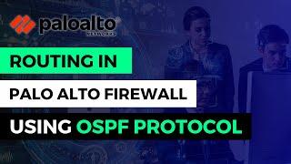 Mastering Routing in Palo Alto Firewall: OSPF Protocol Configuration Made Easy