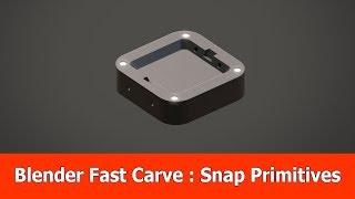 Blender 2.8 Boolean Modeling Fast Carve : Snap Primitives