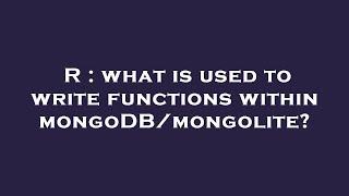 R : what is used to write functions within mongoDB/mongolite?