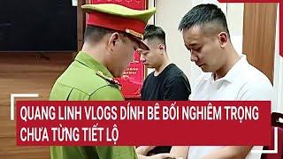 Cực Nóng: Quang Linh Vlogs dính bê bối nghiêm trọng chưa từng tiết lộ