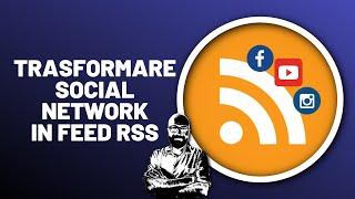 RSS.app: trasformare qualsiasi profilo social in un Feed RSS