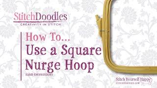 Stitchdoodles Hand Embroidery How To...Use A Nurge Square Hoop