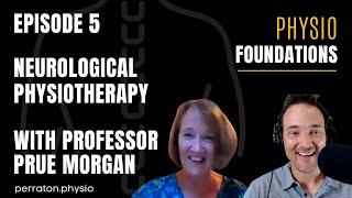 What we can learn from an expert neurological physiotherapist, with Professor Prue Morgan