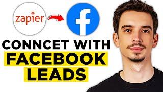 How To Connect Zapier With Facebook Leads (2025) - Step by Step Guide!