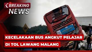 BREAKING NEWS -  Kecelakaan Bus Angkut Pelajar di Tol Lawang Malang, 4 Korban Tewas