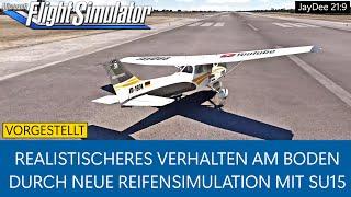 Neue Reifensimulation mit SU15 - realistischeres Verhalten am Boden  MSFS 2020 Deutsch